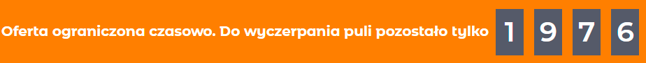 Pomarańczowy baner z polskim tekstem: "Oferta ograniczona czasowo. Do wyczerpania puli pozostało tylko", a po nim duże cyfry 1, 9, 7, 6 w szarych polach, oznaczające pozostałą ilość.